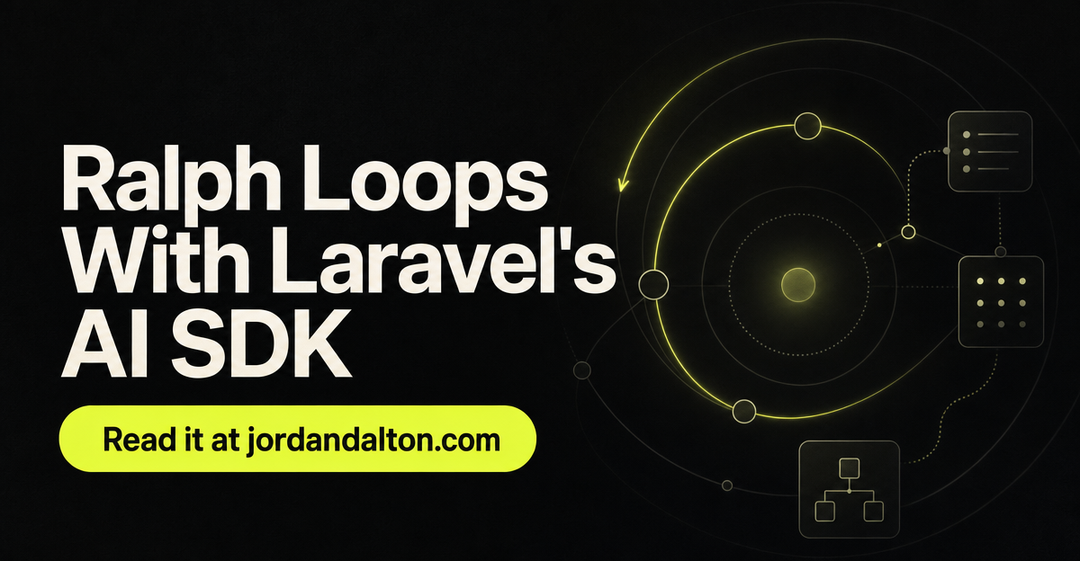 Building a Ralph Loop With Laravel's AI SDK